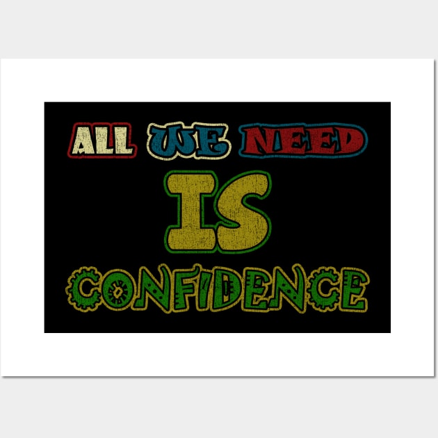 all we need is confidence - retro vintage Wall Art by tioooo